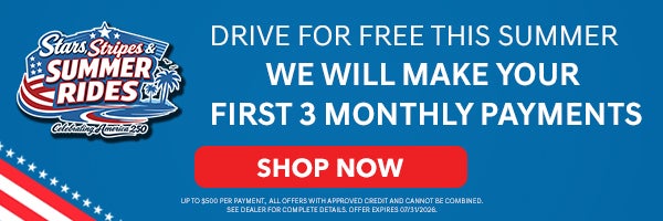 *Drive for free this summer | We will make your first 3 monthly payments| Shop Now! See Dealer For details.