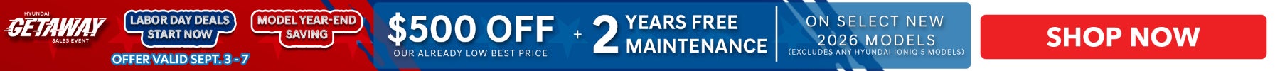 Labor Day Deals Start Now! Get $500 off our already low Best Price plus 2 years free maintenance, on select new 2026 models. Shop Now!