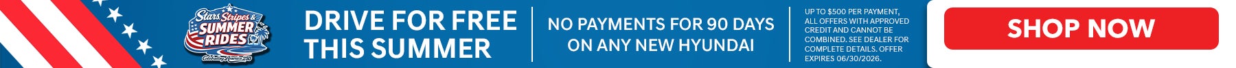 *Drive for free this sumer | No Payments for 90 days on any new Hyundai. Shop Now! See Dealer For details.